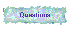 Questions