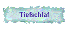 Tiefschlaf